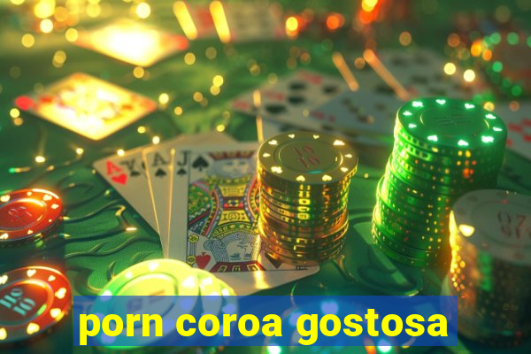 porn coroa gostosa